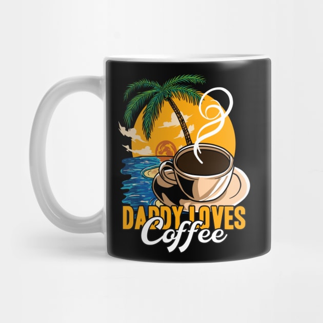 Daddy loves coffee by Crow Creations